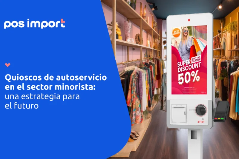 Quioscos de autoservicio en el sector minorista
